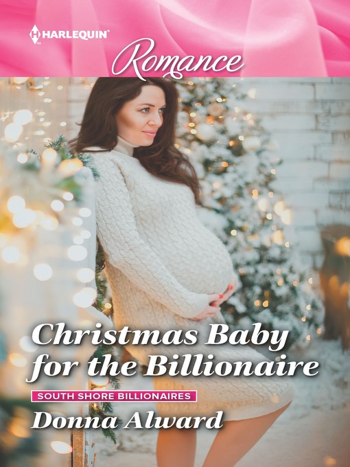 Title details for Christmas Baby for the Billionaire by Donna Alward - Available